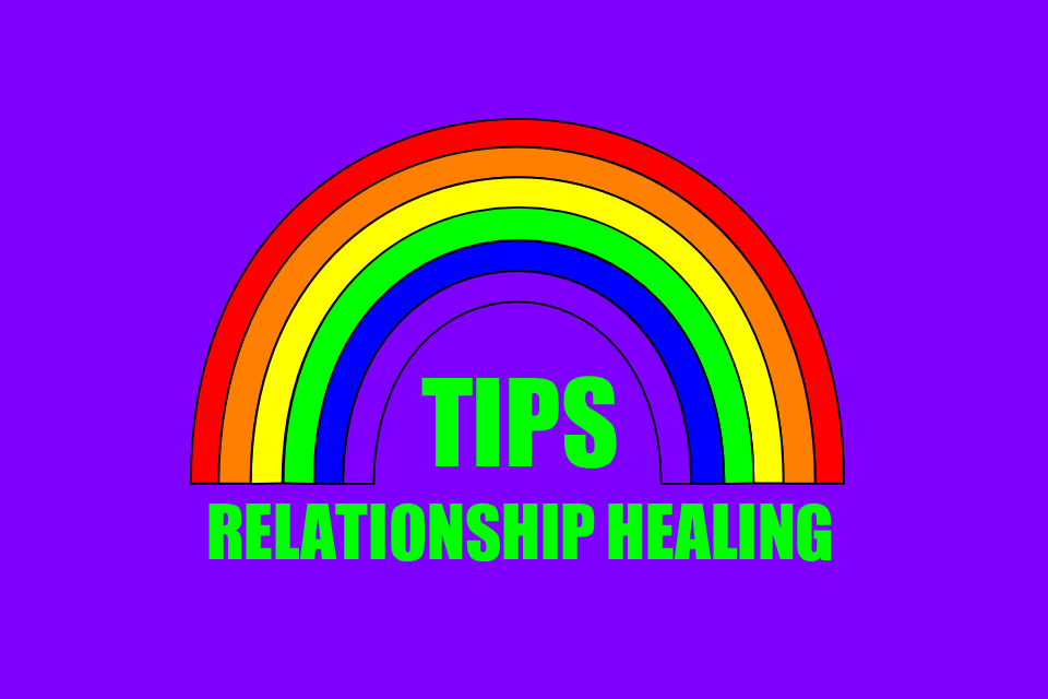 RELATIONSHIP HEALING TIPS